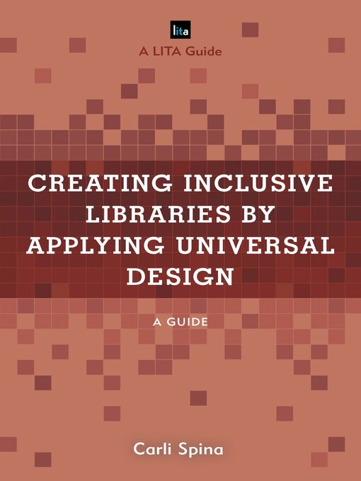 Détails du titre pour Creating Inclusive Libraries by Applying Universal Design par Carli Spina - Disponible